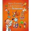 Mon Premier Larousse des sciences