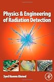 Physics and Engineering of Radiation Detection