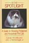 In the Spotlight: A Guide to Showing Pedigreed and Household Pet Cats
