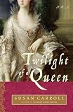 Twilight of a Queen: A Novel