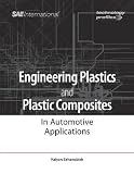More details of book titled: Engineering Plastics and Plastic Composites in Automotive Applications