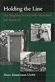 Holding the line : the telephone in Old Order Mennonite and Amish life