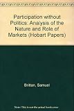 Participation without politics : an analysis of the nature and the role of markets