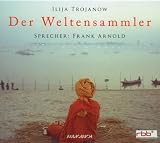 Der Weltensammler - 7 CDs - Ilija Trojanow