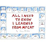 All I Need to Know I Learned from My Cat