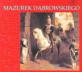 Mazurek Dabrowskiego - National Anthem of Poland and other patriotic songs from Poland