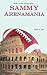 Book cover of Sammy: Arenamania.