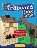 The Cardboard Box Book: 25 Things to Make and Do with and Empty Box
