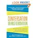 Conversation Transformation: Recognize and Overcome the 6 Most Destructive Communication Patterns