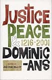 Justice, peace and Dominicans, 1216-2001