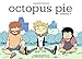 Octopus Pie Volume 1