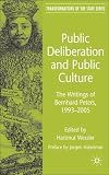 cover of Public Deliberation and Public Culture: The Writings of Bernhard Peters, 1993 - 2005 (Transformations of the State)