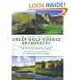 Secrets of the Great Golf Course Architects: A Treasury of the World's Greatest Golf Courses by History's Master Designers