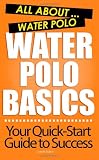 Water Polo Basics: All About Water Polo