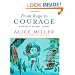 From Rage to Courage: Answers to Readers' Letters