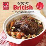 Everyday British : the heart-healthy way to make over 60 of your favourite recipes