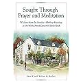 Sought Through Prayer and Meditation (Wisdom from the Sunday Eleventh Step Meetings at the Wolfe Street Center in Little Rock) (Paperback)