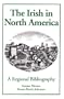The Irish in North America: A Regional Bibliography