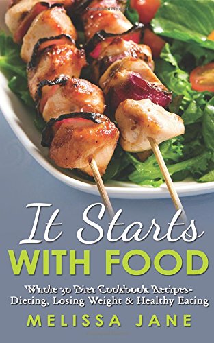 it starts with food whole 30 diet cookbook recipes dieting losing weight  healthy eating