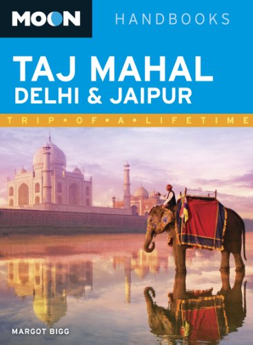 Moon Taj Mahal, Delhi & Jaipur (Moon Handbooks)