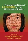 Transformations of La Familia on the U.S.-Mexico Border (Latino Perspectives)