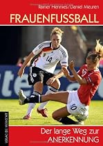 Frauenfu&szlig;ball: Der lange Weg zur Anerkennung