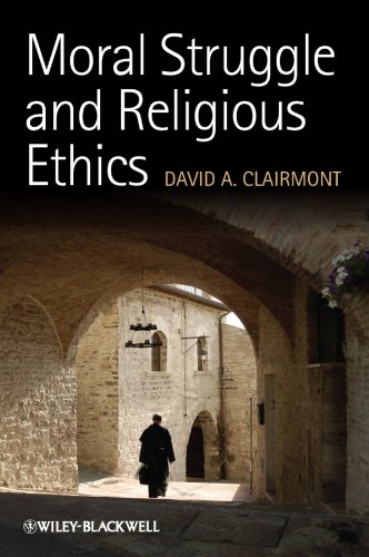 Moral Struggle and Religious Ethics: On the Person as Classic in Comparative Theological Contexts