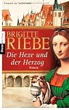 Die Hexe und der Herzog: Roman - Brigitte Riebe