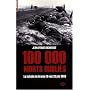 100 000 morts oubli�s : Les 47 jours et 47 nuits de la bataille de France 10 mai-25 juin 1940