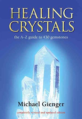 Healing Crystals, A-Z to 430 Gemstones