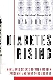 Diabetes Rising: How a Rare Disease Became a Modern Pandemic, and What to Do About It 51oFnCcjoHL. SL160 Diabetes Rising: How a Rare Disease Became a Modern Pandemic, and What to Do About It