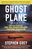 Ghost Plane: The True Story of the CIA Rendition and Torture Program