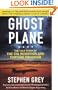 Ghost Plane: The True Story of the CIA Rendition and Torture Program