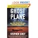 Ghost Plane: The True Story of the CIA Rendition and Torture Program