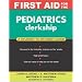 First Aid for the Pediatrics Clerkship