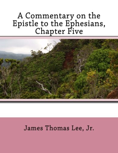 A Commentary on the Epistle to the Ephesians, Chapter Five