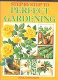 Step by step to perfect gardening
