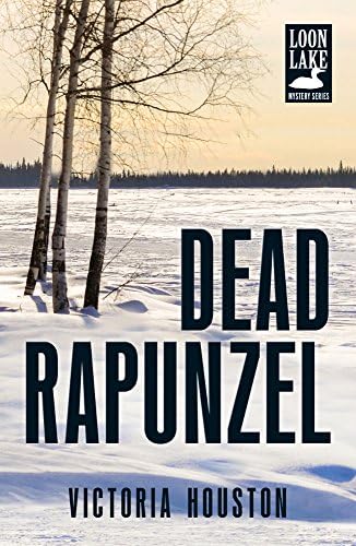 Dead Rapunzel (Loon Lake Mystery Book 15)
