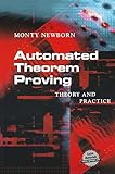 Automated Theorem Proving: Theory and Practice