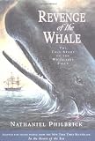 Revenge of The Whale: The True Story of the Whaleship Essex (Boston Globe-Horn Book Honors (Awards))