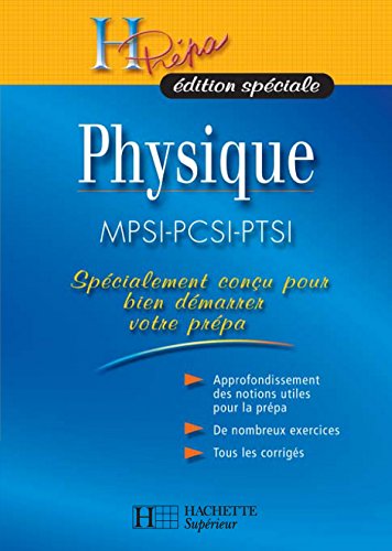Download H Prépa édition spéciale Physique MPSI-PCSI-PTSI (H Prépa Physique) Download H Prépa édition spéciale Physique MPSI-PCSI-PTSI (H Prépa Physique)