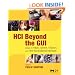 HCI Beyond the GUI: Design for Haptic, Speech, Olfactory, and Other Nontraditional Interfaces (Interactive Technologies)