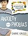 Anxiety and Phobias (Understanding Mental Health)