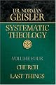 Systematic Theology, vol. 4: Church/Last Things (Systematic Theology (Bethany House))