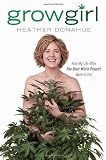 Growgirl: How My Life After The Blair Witch Project Went to Pot