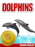 Dolphins - Facts About These Fascinating Marine Life Animals with Videos