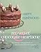 Red Velvet Chocolate Heartache: The ultimate feel-good book of natural cakes that taste naughty