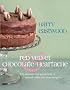 Red Velvet Chocolate Heartache: The ultimate feel-good book of natural cakes that taste naughty