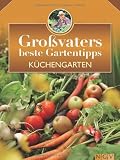 Produkt-Bild: K&uuml;chengarten: Gro&szlig;vaters beste Gartentipps
