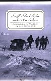 Scott Shackleton and Amundsen: the Antarctic